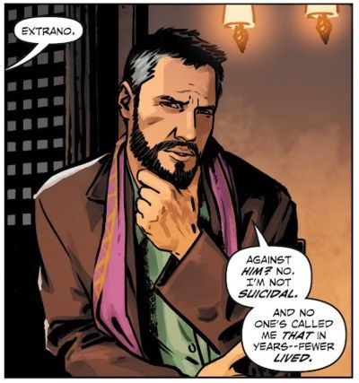 One panel from Midnighter & Apollo #1. Gregorio sits in a chair, stroking his chin thoughtfully. He is drawn as a distinguished middle aged man with gray temples, wearing a green button-down, brown jacket, and a fuchsia and gold scarf draped around his shoulders.

Someone off-panel: Extrano [sic].
Gregorio: Against him? No. I'm not suicidal. And no one's called me that in years — fewer lived.
