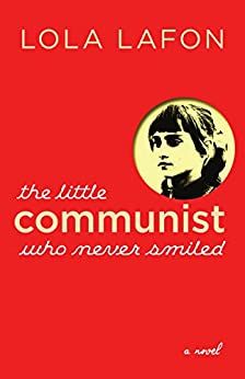 The Little Communist Who Never Smiled by Lola Lafon book cover