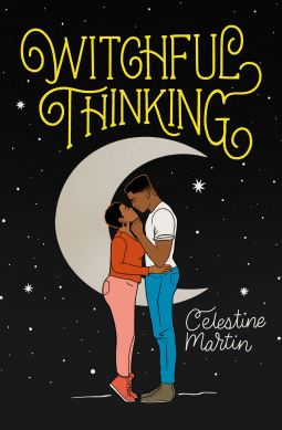 cover of Witchful Thinking by Celestine Martin; illustration of a Black man about to kiss a Black woman in front of an enormous crescent moon