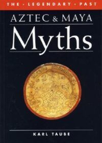 cover of Aztec & Maya Myths by Karl Taube