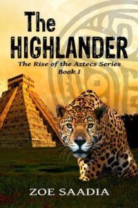 cover of The Highlander (The Rise of the Aztecs #1) by Zoe Saadia