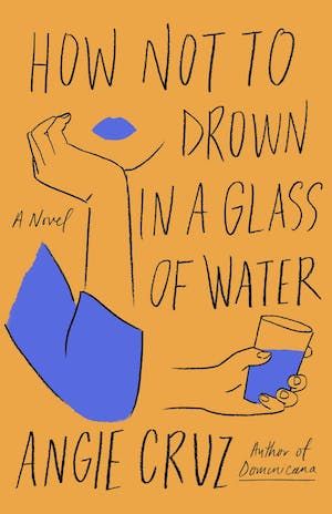 Book cover of How Not to Drown in a Glass of Water by Angie Cruz