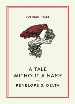 A Tale Without a Name by Penelope Delta book cover