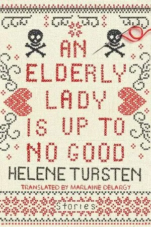 Cover of An Elderly Lady Is Up To No Good by Helene Tursten