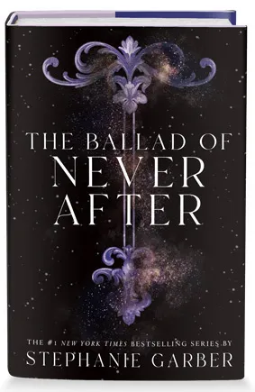 hardcover copy of The Ballad of Never After by Stephanie Garber