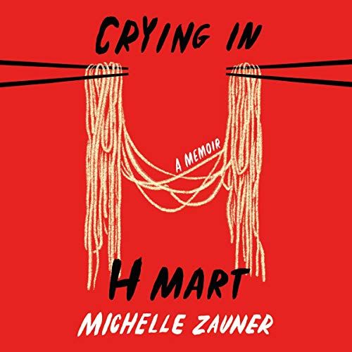 A graphic of the cover of Crying in H Mart: A Memoir by Michelle Zauner