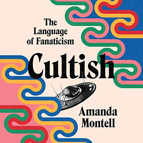 A graphic of the cover of Cultish by Amanda Montell