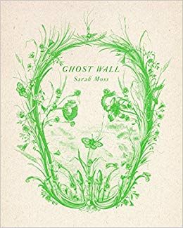 A graphic of the cover of Ghost Wall by Sarah Moss