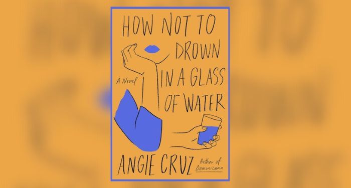 Book cover of How Not to Drown in a Glass of Water by Angie Cruz