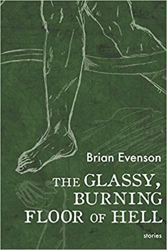 cover of The Glassy, Burning Floor of Hell by Brian Evenson; white chalk on green background of legs walking