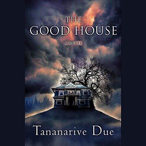 A graphic of the cover of The Good House by Tananarive Due