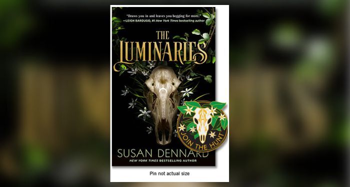 Book cover of The Luminaries by Susan Dennard with a pin reading "Join the Hunt."