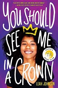 Book cover of You Should See Me in a Crown by Leah Johnson