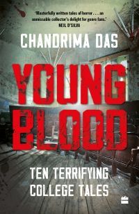 Cover of Young Blood: Ten Terrifying College Tales by Chandrima Das