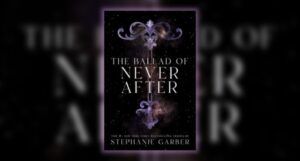 cover of The Ballad of Never After by Stephanie Garber