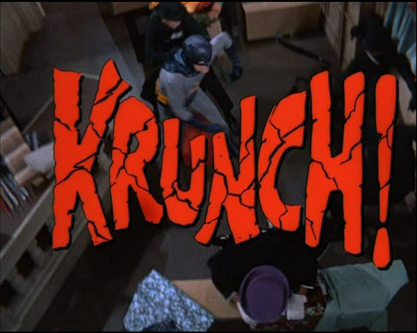Screenshot from BATMAN (1966) featuring the word KRUNCH across the screen. Image taken from IMDB: https://www.imdb.com/title/tt0059968/mediaviewer/rm3124723969?ref_=ext_shr_lnk