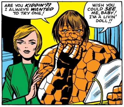 One panel from Fantastic Four #34. The Thing is wearing a very scraggly-looking brown bobbed wig and contemplating his reflection in a hand mirror. Alicia is holding onto his arm.
Thing: Are you kiddin?? I always wanted to try one! Wish you could see me, baby! I'm a livin' doll!!