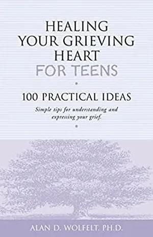 Healing Your Grieving Heart for Teens cover