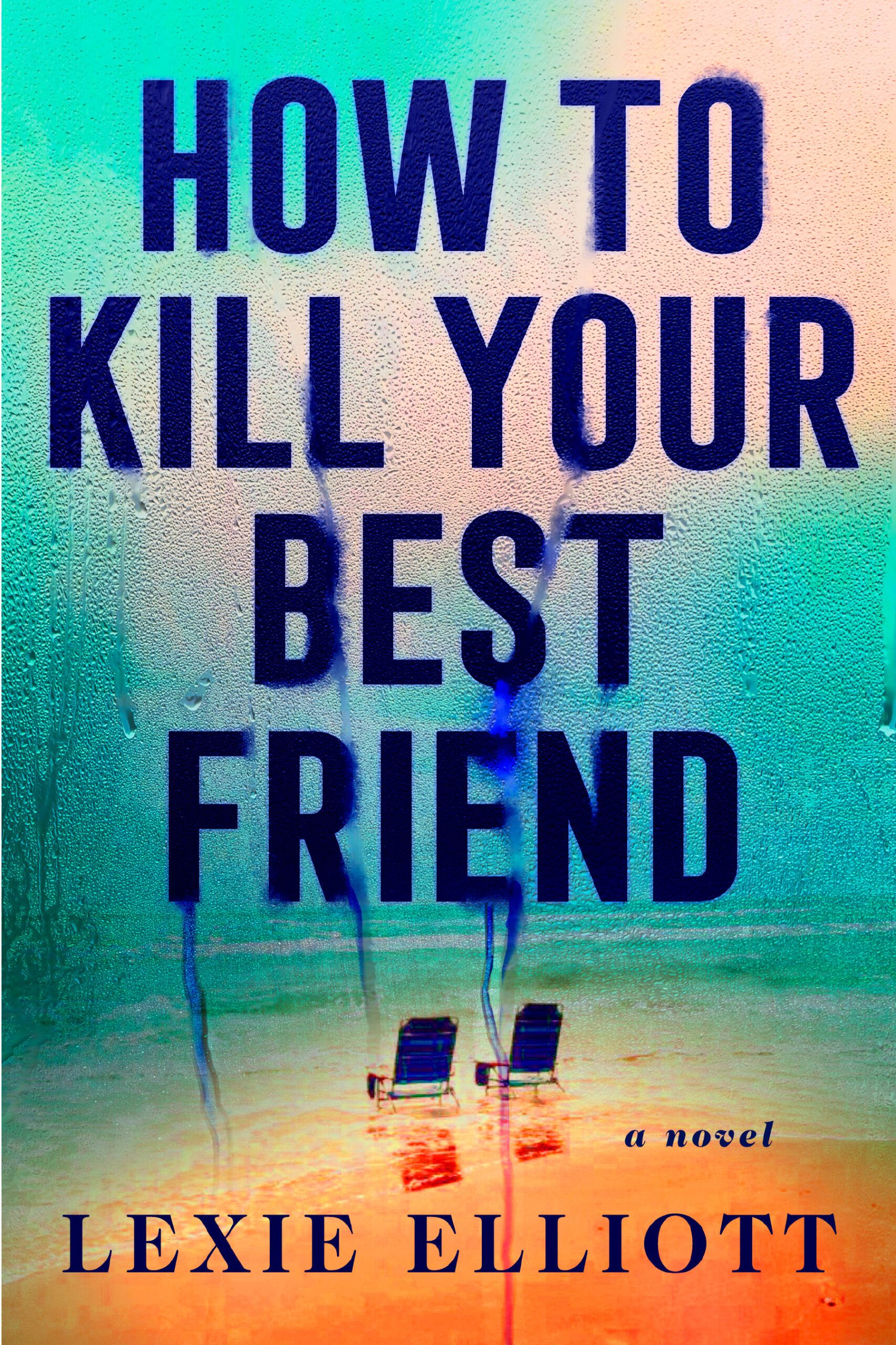 how to kill your best friend