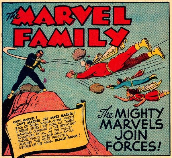 A splash panel from Marvel Family #1. Captain Marvel, Captain Marvel, Jr., and Mary Marvel fly towards Black Adam, who is standing on top of a mountain hurling rocks down at them. One bounces off of Captain Marvel's head. The panel says "THE MARVEL FAMILY" and "THE MIGHTY MARVELS JOIN FORCES" in huge letters, and a scroll at the bottom says "Capt. Marvel! Capt. Marvel Jr! Mary Marvel! Each of these names, alone, makes a great story! But now, all three Marvels combine in the greatest adventure of all, as the mighty Marvel family wages grim battle against the most frightful menace of the ages - Black Adam!"