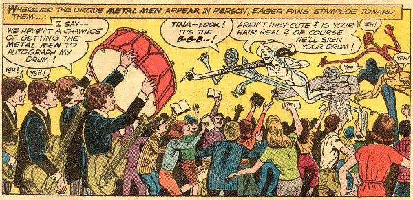 One panel from Metal Men #12. The Beatles approach from the left, Ringo holding his bass drum in the air. The Metal Men stretch across the panel from the right, all of them holding pens. Below them is an excited crowd of teenagers holding autograph books for the Metal Men to sign.
Narration Box: Wherever the unique Metal Men appear in person, eager fans stampede toward them...
George: Yeh!
John: Yeh!
Ringo: I say - we haven't a chawnce [sic] of getting the Metal Men to autograph my drum!
Tin: Tina - look! It's the B-B-B-!
Platinum: Aren't they cute? Is your hair real? Of course we'll sign your drum!
Mercury, Lead, Iron, and Gold: Yeh!