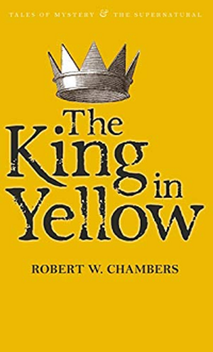 The King in Yellow by Robert W. Chambers book cover