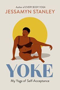 Yoke: mijn yoga van zelfacceptatie