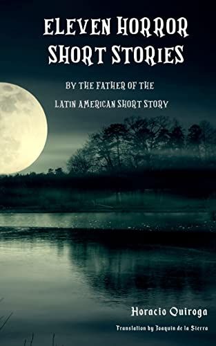 cover of Eleven Horror Short Stories by Horacio Quiroga, translated by Joaquin de la Sierra