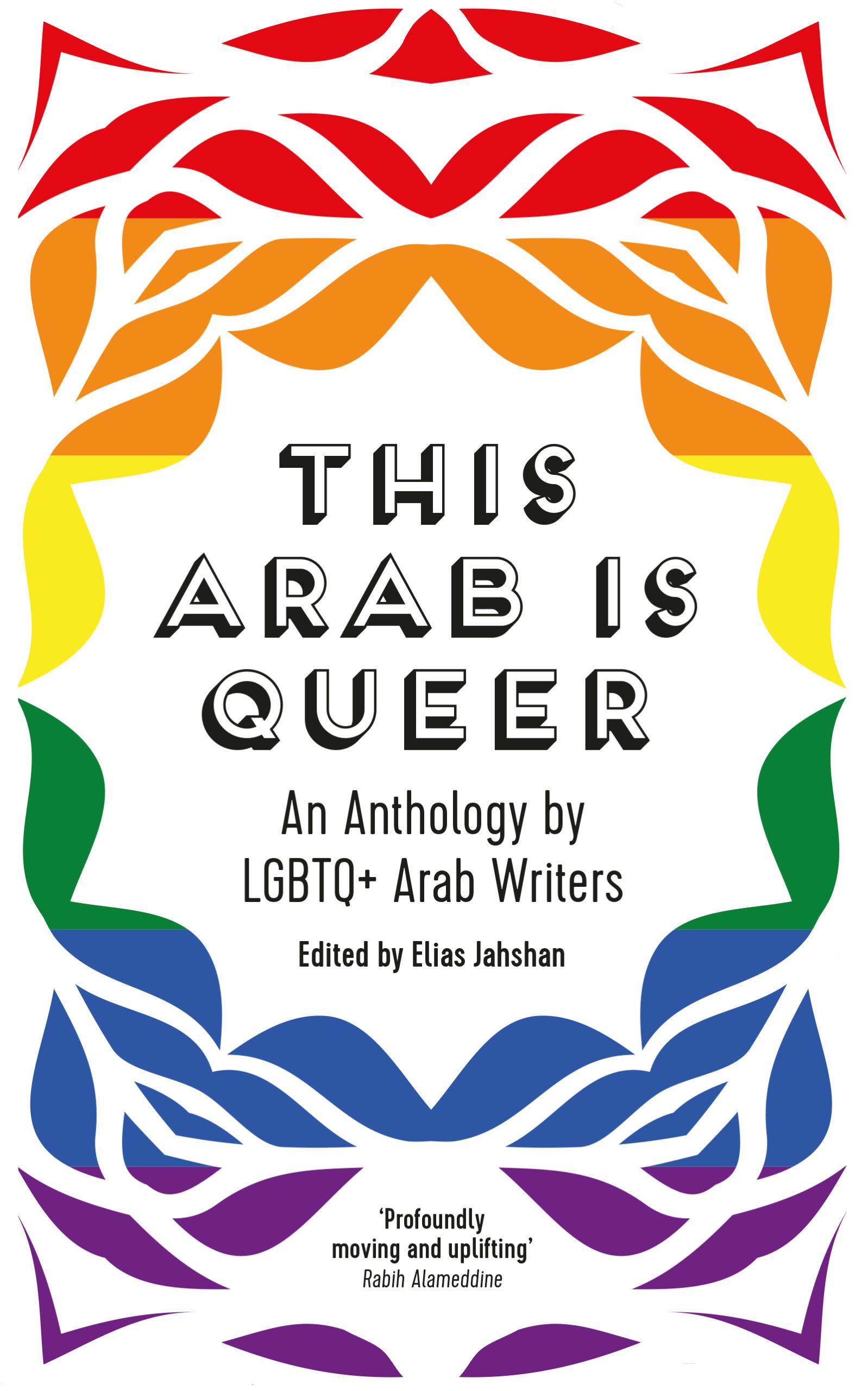 This Arab Is Queer: An Anthology by LGBTQ+ Arab Writers cover