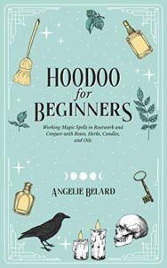 Hoodoo For Beginners