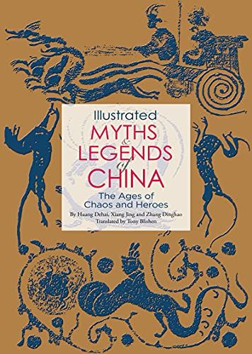 Illustrated Myths & Legends of China by Dehai Huang et al. book cover