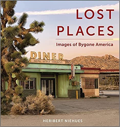 cover of Lost Places: Images of Bygone America; photograph of an abandoned diner