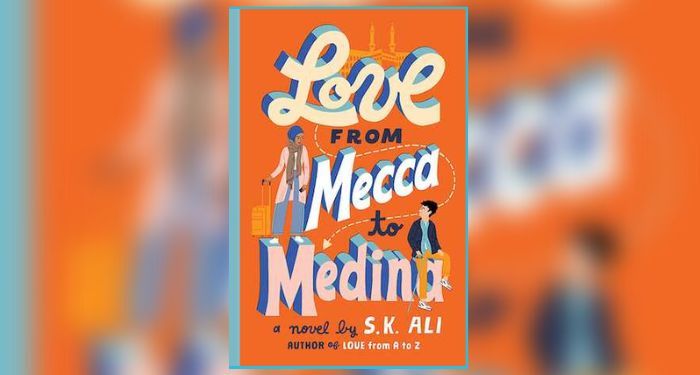 Book cover of Love from Mecca to Medina by S. K. Ali