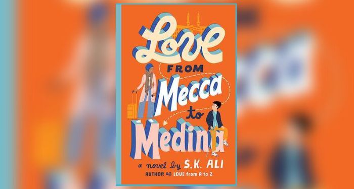 Love from Mecca to Medina, Book by S. K. Ali