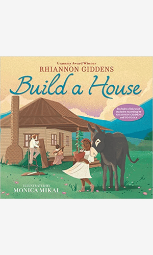 Book cover of Build A House by Rhiannon Giddens