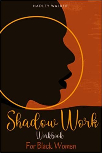 Cover of Shadow Work Workbook for Black Women by Hadley Walker
