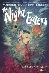 The Night Eaters by Marjorie Liu and Sana Takeda - book cover
