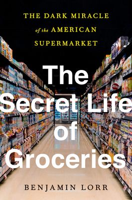 The Secret Life of Groceries cover