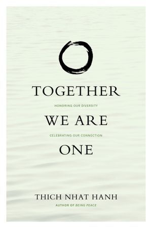 Together We Are One: Honoring Our Diversity, Celebrating Our Connection  book cover