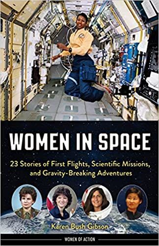 cover of Women in Space: 23 Stories of First Flights, Scientific Missions, and Gravity-Breaking Adventures by Karen Gibson; photos of several women astronauts