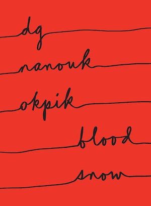 Blood Snow by dg nanouk okpik book cover