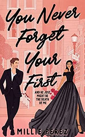 Cover of You Never Forget Your First by Millie Perez