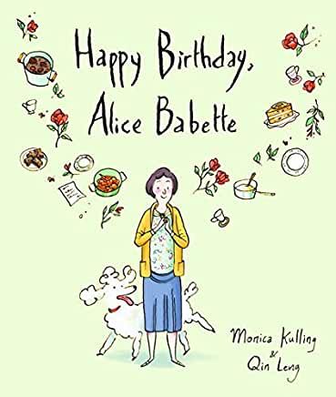 Monica Kulling'in Doğum Günün Kutlu Olsun, Alice Babette kitabının kapağı
