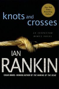 Knots and Crosses: An Inspector Rebus Novel 