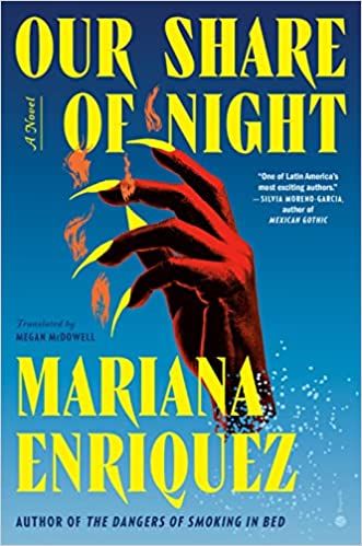 Our Share of Night by Mariana Enríquez book cover