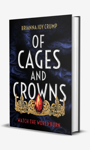 Book cover of Of Cages and Crowns by Brianna Joy Crump