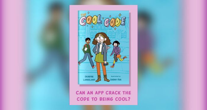 Book cover of The Cool Code by Deirdre Langeland on a pink background with text reading: "Can an app crack the code to being cool?"