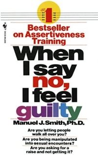 Cover of When I Say No, I Feel Guilty by Manuel J. Smith