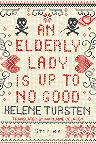 Book cover of An Elderly Lady Is Up to No Good by Helene Tursten