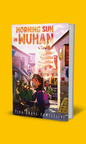Book cover of Morning Sun in Wuhan By Ying Chang Compestine